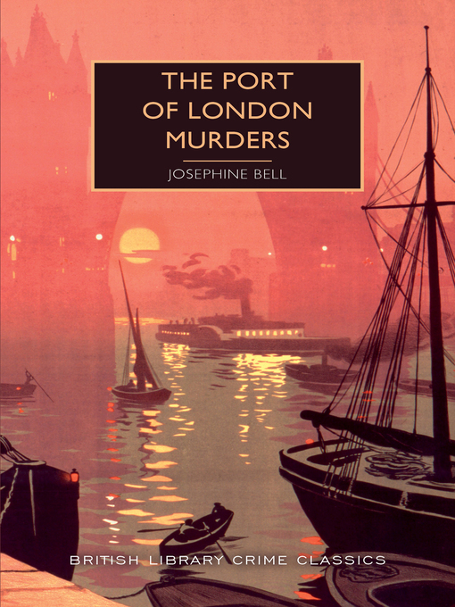 Title details for The Port of London Murders by Josephine Bell - Available